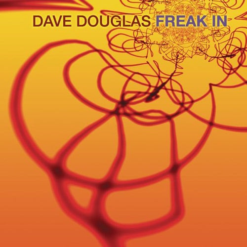 Dave Douglas- Freak In-BoldPlay