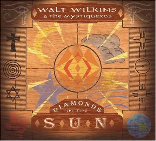 Walt Wilkins & The Mystiqueros- Diamods In The Sun-BoldPlay