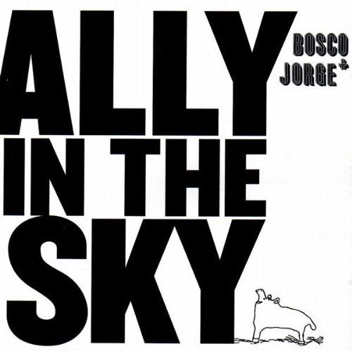 Bosco & Jorge- Ally in the Sky (CD)-BoldPlay