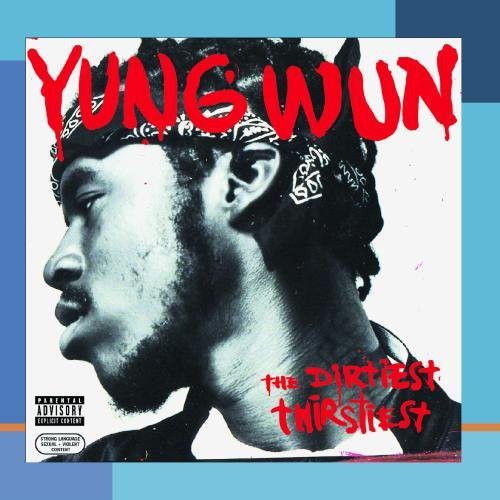 YUNG WUN- Dirtiest Thirstiest [Import] (CD)-BoldPlay