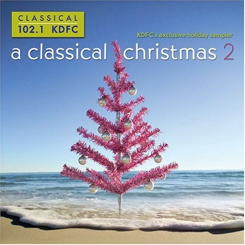 Classical Christmas- Kdfc-A Classical Christmas 2 / Various (CD)-BoldPlay