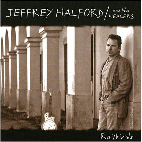 Jeffrey Halford & The Healers- Railbirds (CD)-BoldPlay