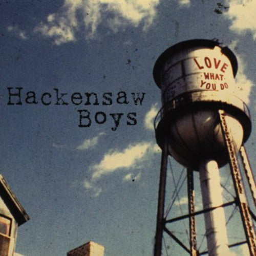 Hackensaw Boys- Love What You Do (CD)-BoldPlay