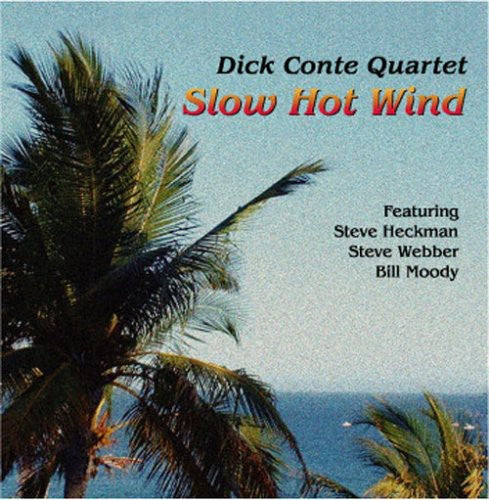 Dick Conte- Slow Hot Wind (CD)-BoldPlay
