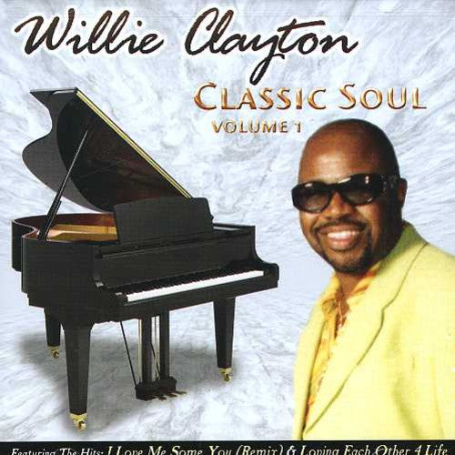 Willie Clayton- Classic Soul, Vol. 1 (CD)-BoldPlay