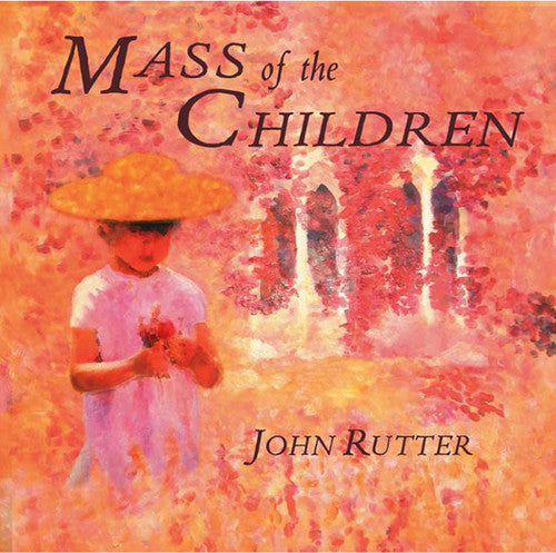 JOHN RUTTER- Mass of the Children (CD)-BoldPlay