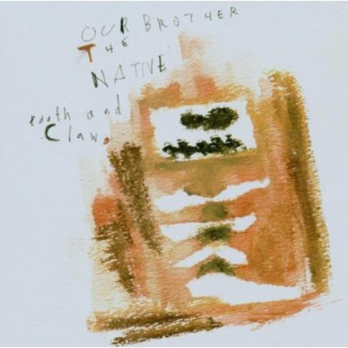 Our Brother The Native- Tooth and Claw (CD)-BoldPlay