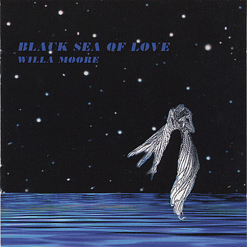 Willa Moore- Black Sea of Love (CD)-BoldPlay