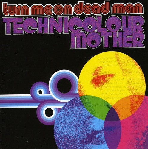 Turn Me On Dead Man- Technicolour Mother (CD)-BoldPlay