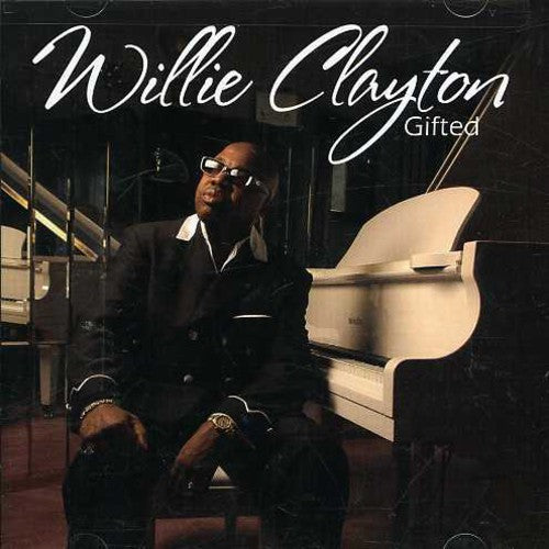 Willie Clayton- Gifted (CD)-BoldPlay