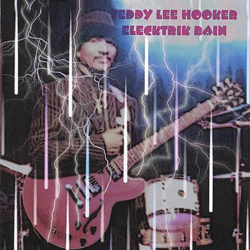 Teddy Hooker Lee- Electrik Rain (CD)-BoldPlay