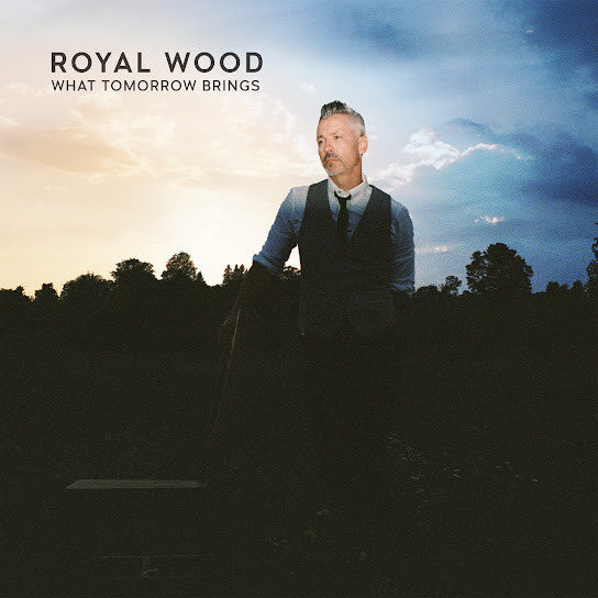Royal Wood- What Tomorrow Brings (Vinyl)-BoldPlay