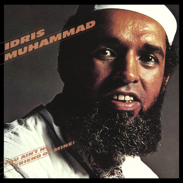 Idris Muhammad- You Ain't No Friend Of Mine! (CD)-BoldPlay