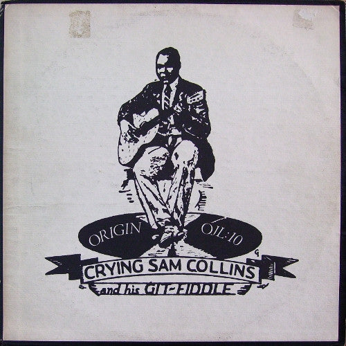Crying Sam Collins- Crying Sam Collins And His Git-Fiddle (Light Blue Label Reissue)(Top Seam Split) (Used Vinyl)-BoldPlay