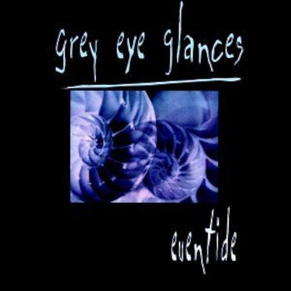 Grey Eye Glances- Eventide-BoldPlay
