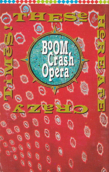 Boom Crash Opera- These Here Are Crazy Times (Used Cassette)-BoldPlay