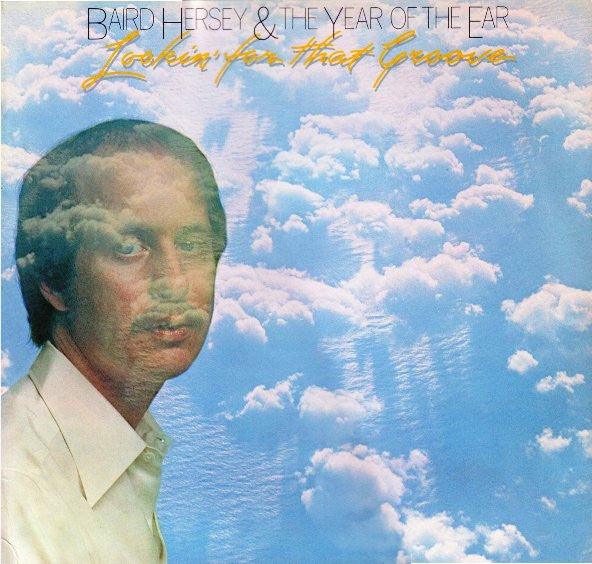 Baird Hersey & The Year Of The Ear- Lookin' For That Groove (Used Vinyl)-BoldPlay