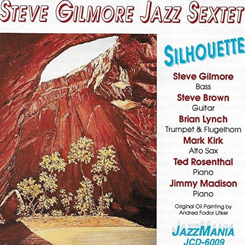 Steve Gilmore Jazz Sextet- Silhouette-BoldPlay