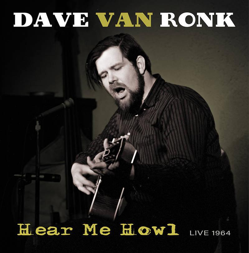 Dave Van Ronk- Hear Me Howl: Live 1964 -BF21 (Vinyl)-BoldPlay