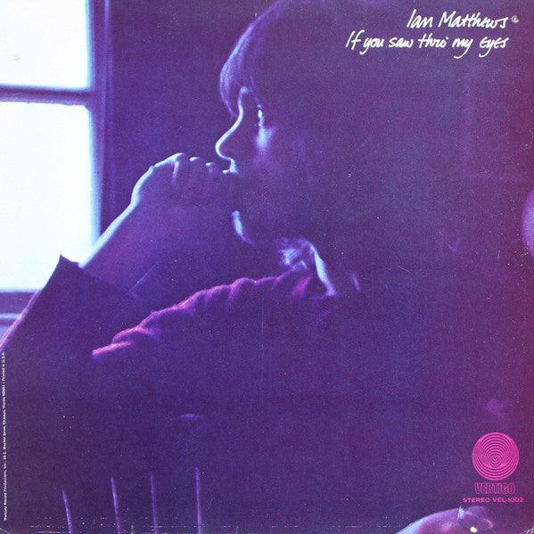 Ian Matthews- If You Saw Thro' My Eyes (Hole Punch) (Used Vinyl)-BoldPlay