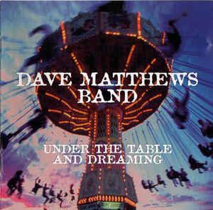 Dave Matthews Band- Under The Table And Dreaming-BoldPlay