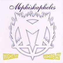 Mephiskapheles- Might-ay White-ay-BoldPlay