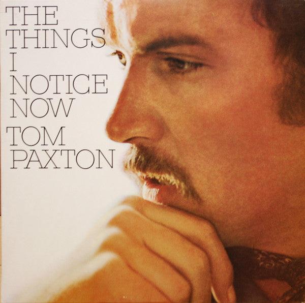 Tom Paxton- The Things I Notice Now (Used Vinyl)-BoldPlay