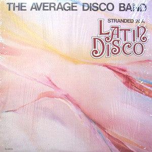 Average Disco Band- Stranded In A Latin Disco (Used Vinyl)-BoldPlay